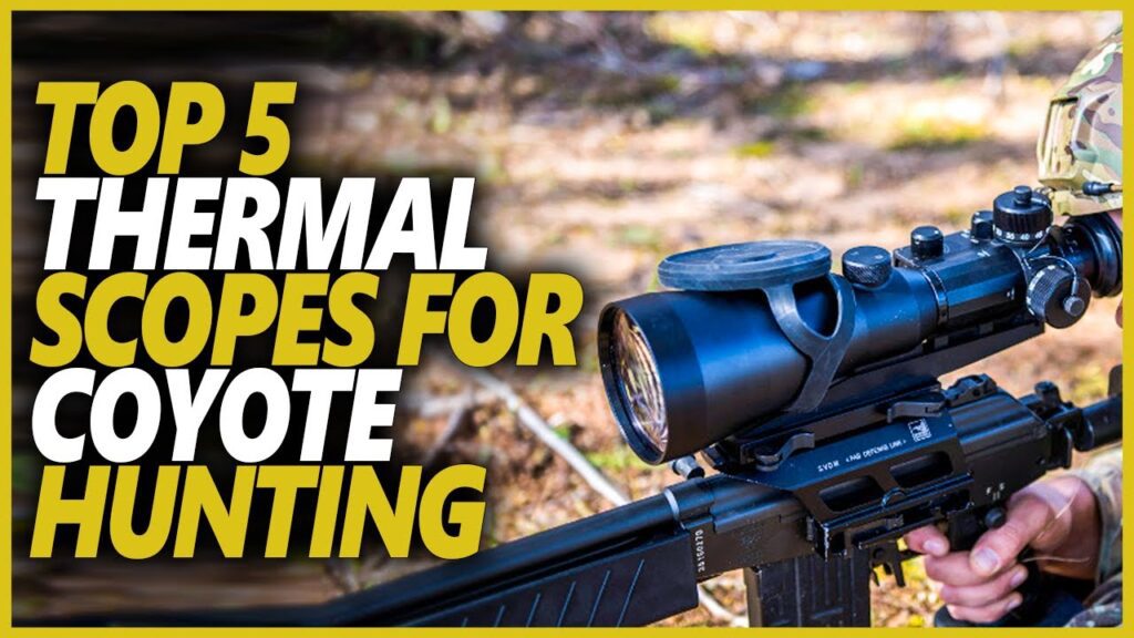 Unraveling the Best Thermal Scope for Coyote Hunting